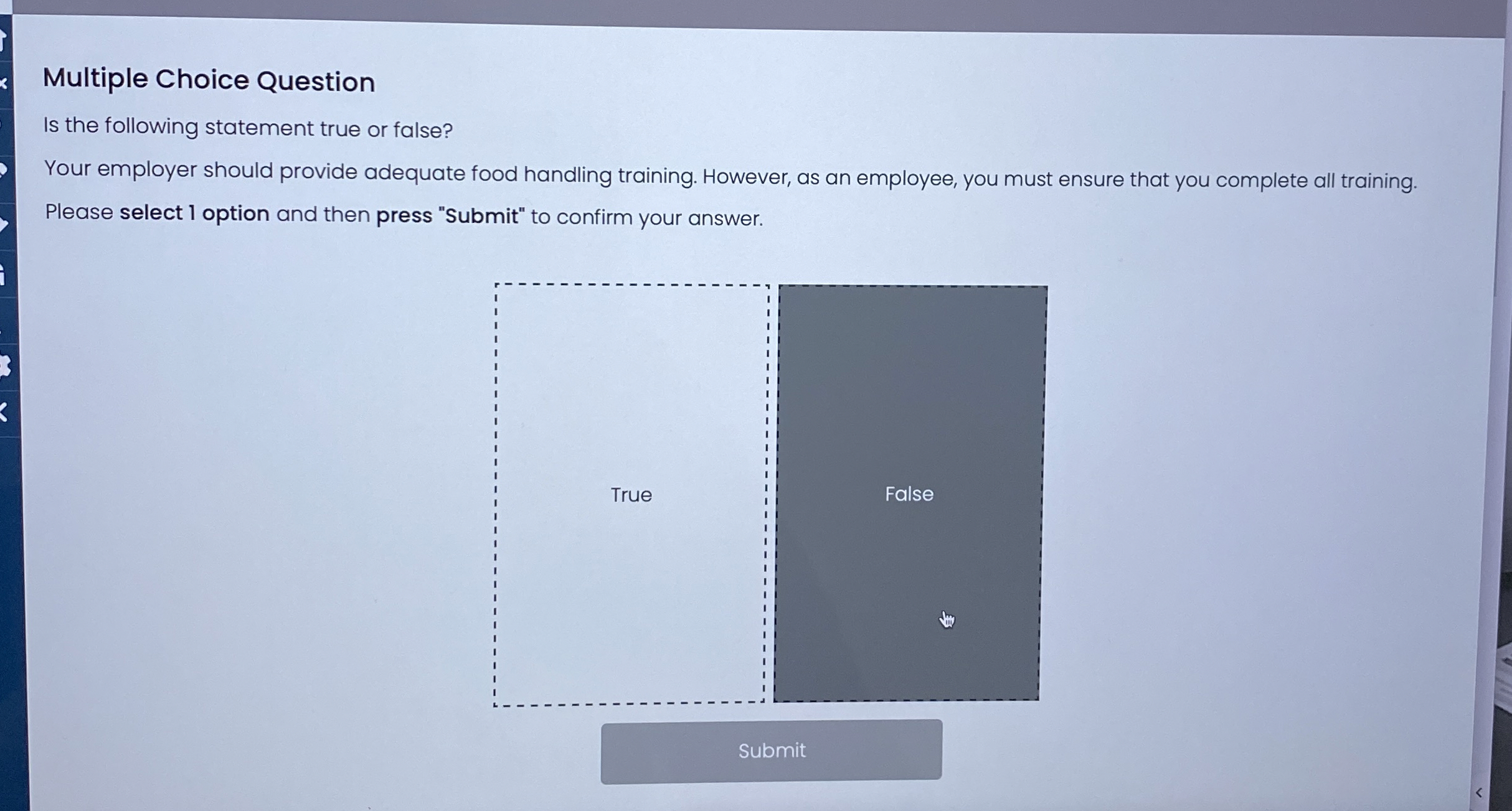  Multiple Choice Question Is the following statement true or false? Your