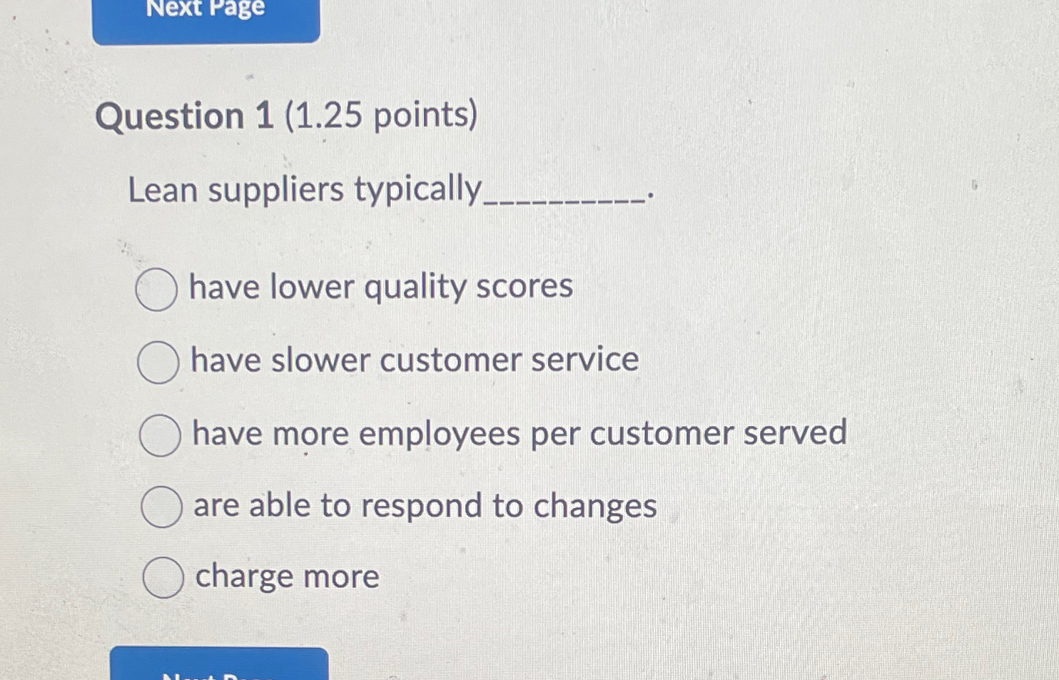  Question 1(1.25 points) Lean suppliers typically have lower quality scores have