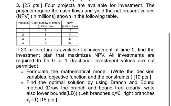  please show all solution steps as processes AND DRAW THE BRANCH