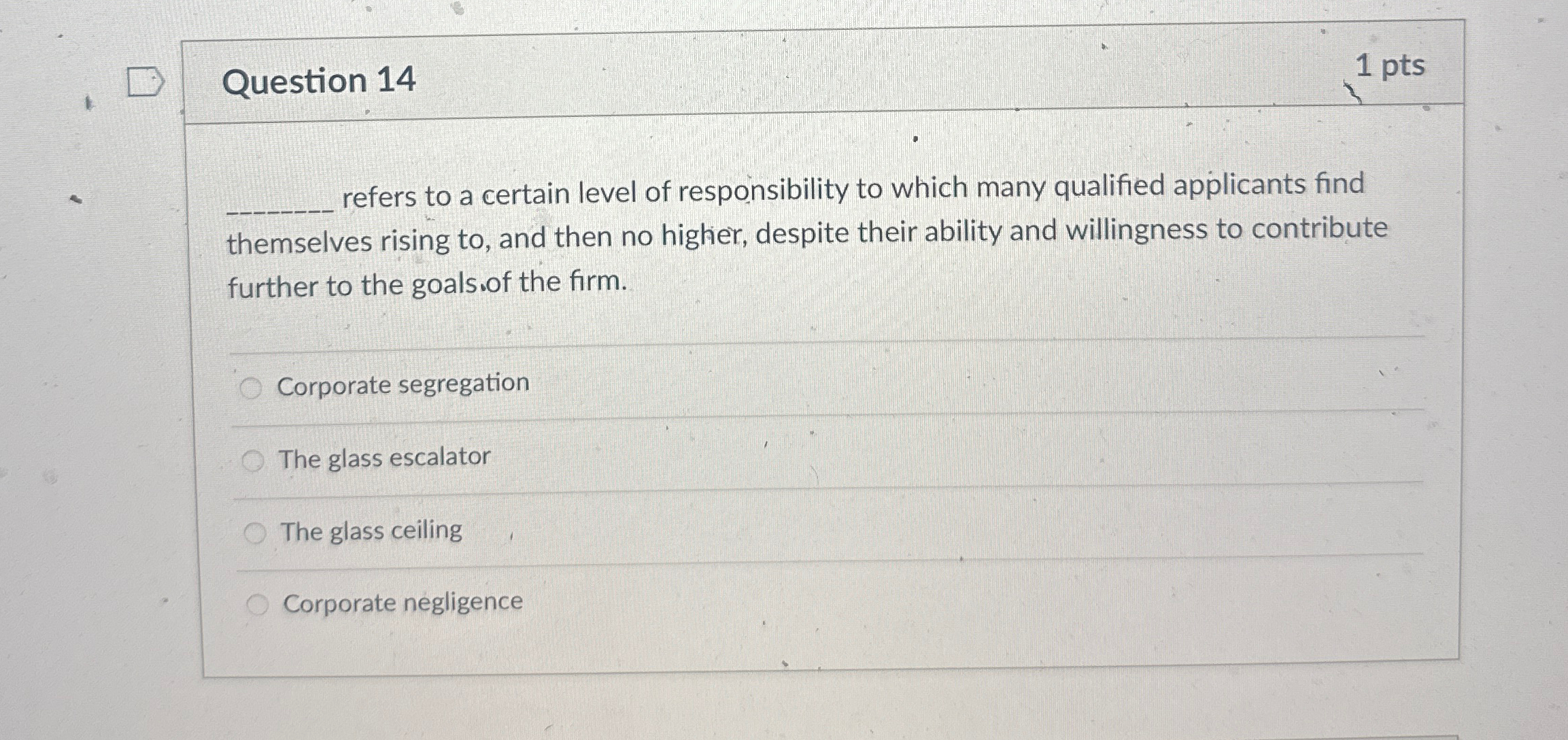  Question 14 1 pts refers to a certain level of responsibility