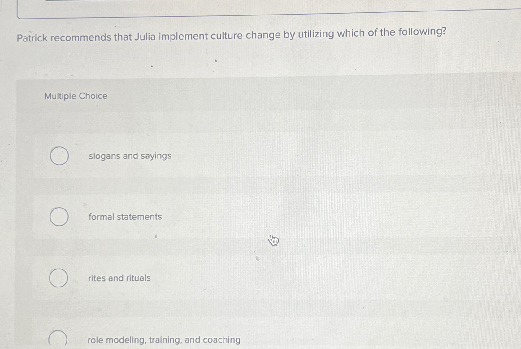  Patrick recommends that Julia implement culture change by utilizing which of