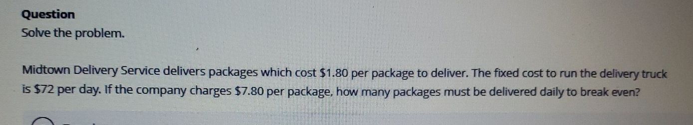  Question Solve the problem. Midtown Delivery Service delivers packages which cost