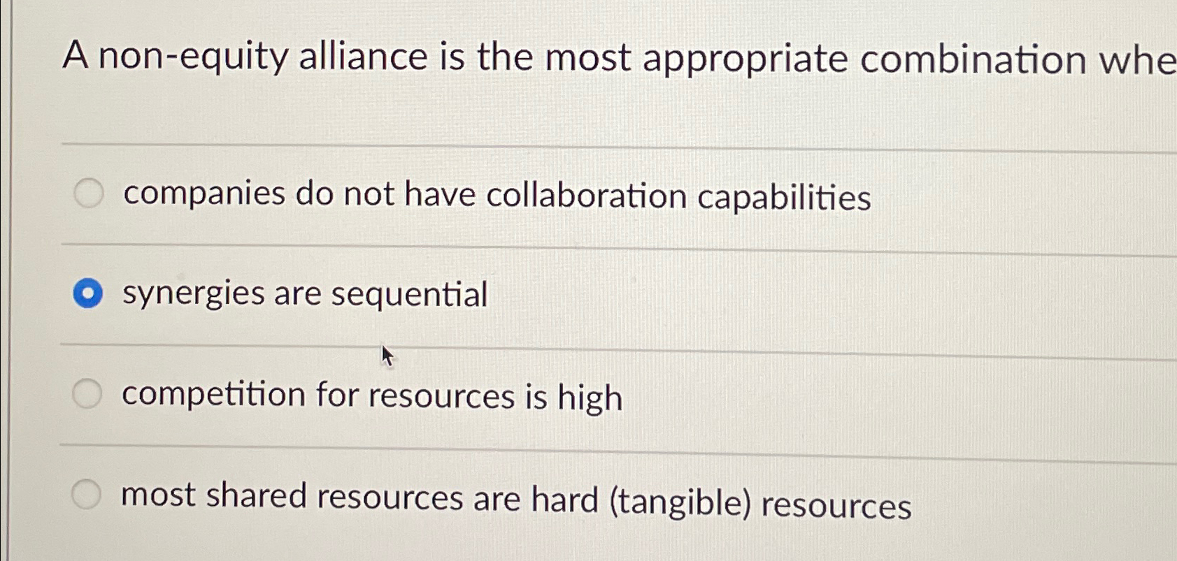  A non-equity alliance is the most appropriate combination whe companies do