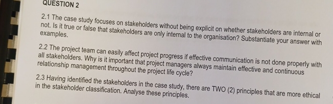  QUESTION 2 2.1 The case study focuses on stakeholders without being