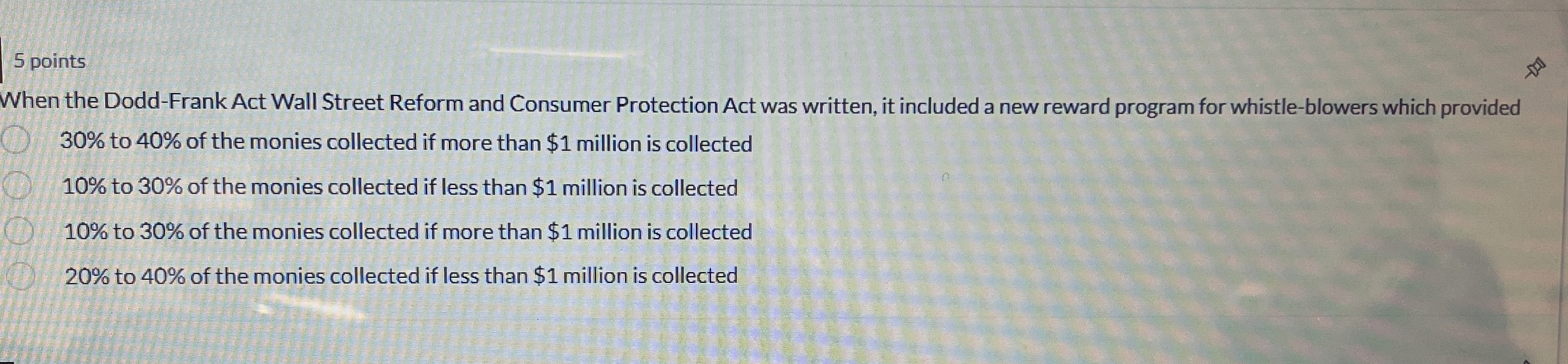  5 points When the Dodd-Frank Act Wall Street Reform and Consumer