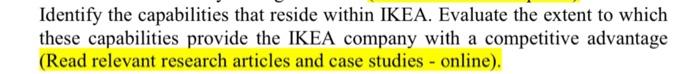  Identify the capabilities that reside within IKEA. Evaluate the extent to