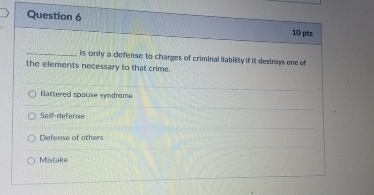  Question 6 10pts is only a defense to charges of criminal