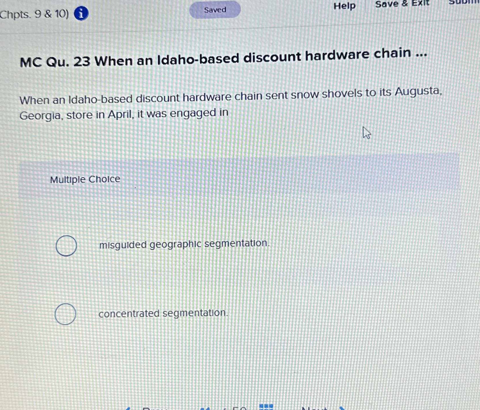  Chpts.9 & 10)(i) Saved Help Save & ExIt MC Qu.23 When