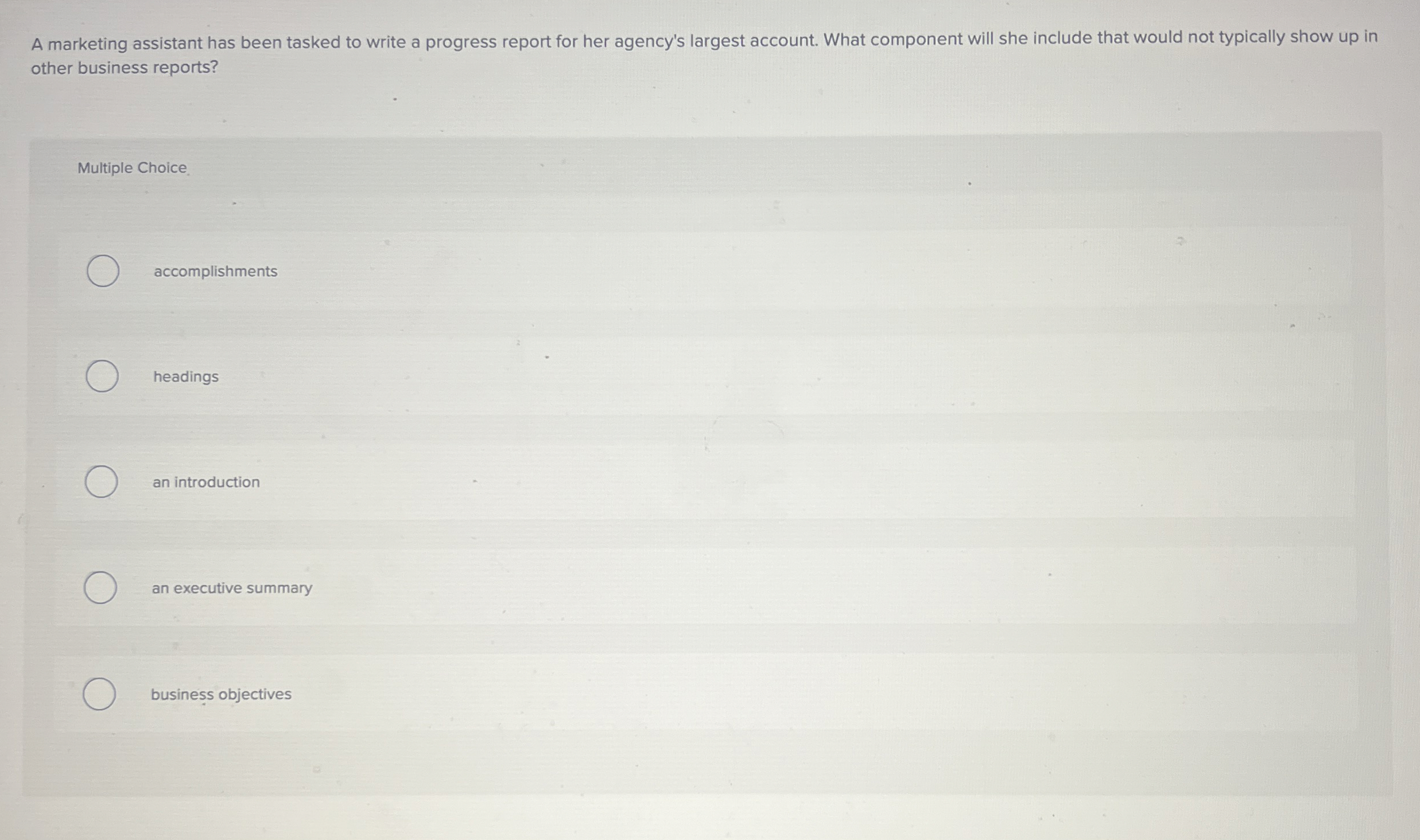  A marketing assistant has been tasked to write a progress report