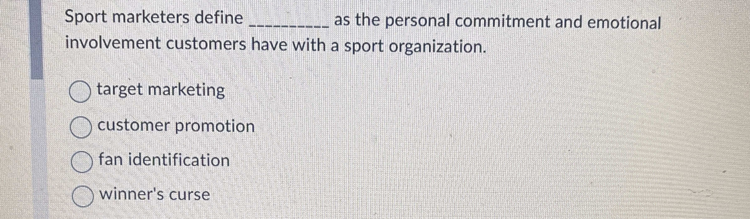  Sport marketers define q, as the personal commitment and emotional involvement