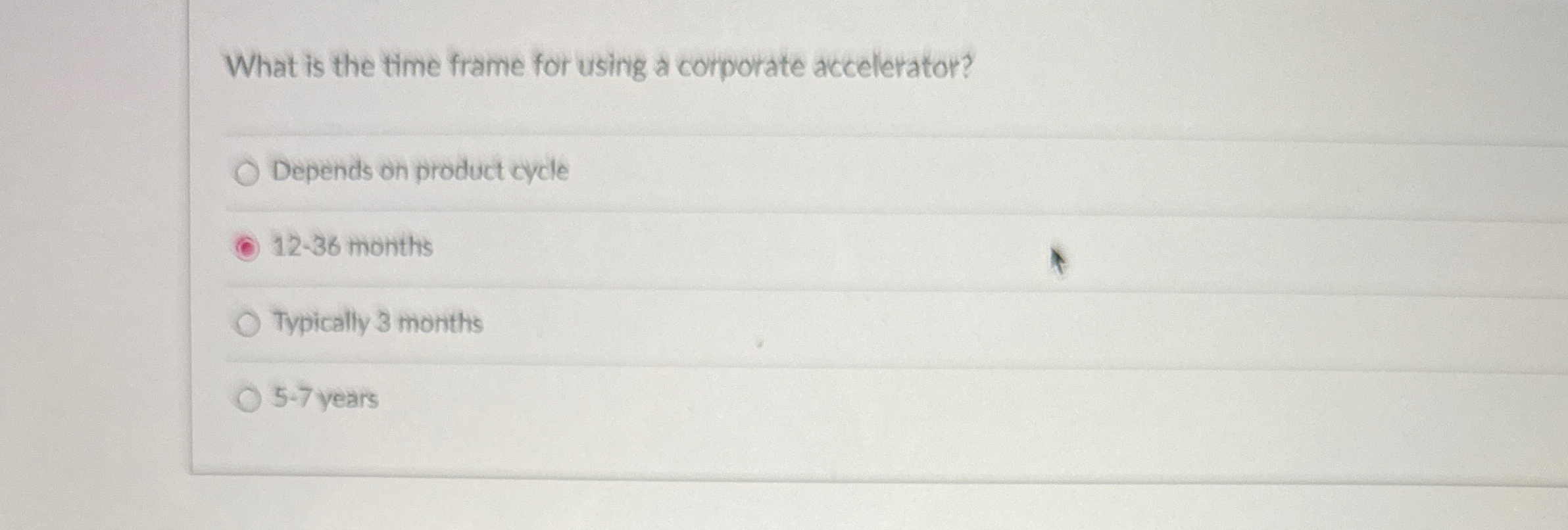  What is the time frame for using a corporate accelerator? Depends