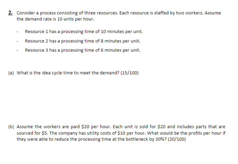  Consider a process consisting of three resources. Each resource is staffed