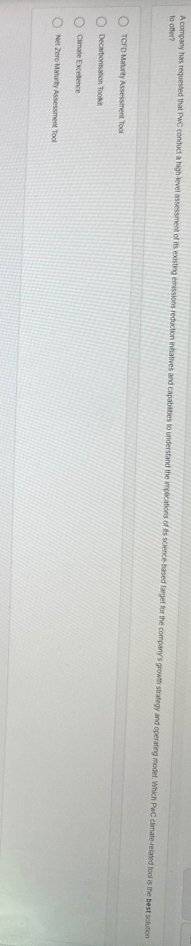  to offer? TCFD Maturity Assessment Tool Decarbonisation Toolkit Climate Excellence Net