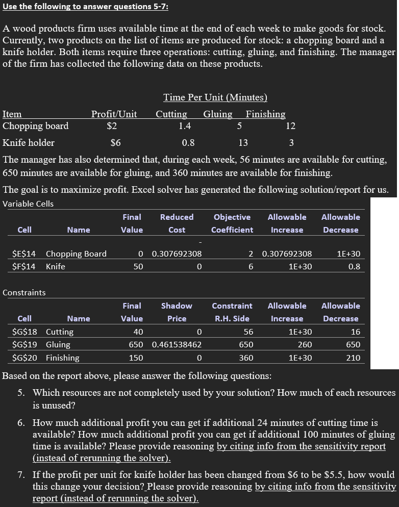  Use the following to answer questions 5-7: A wood products firm