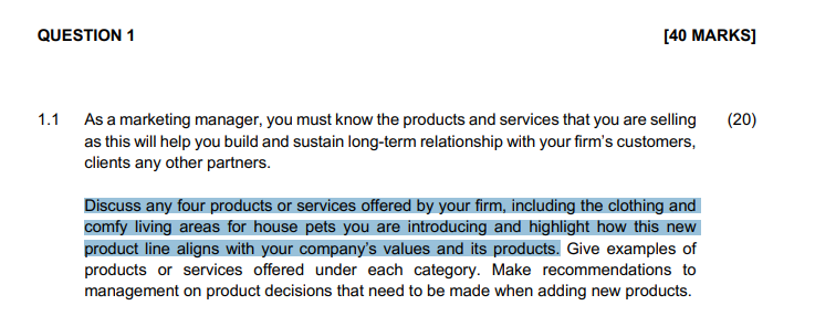  QUESTION 1 [40 MARKS] 1.1 As a marketing manager, you must