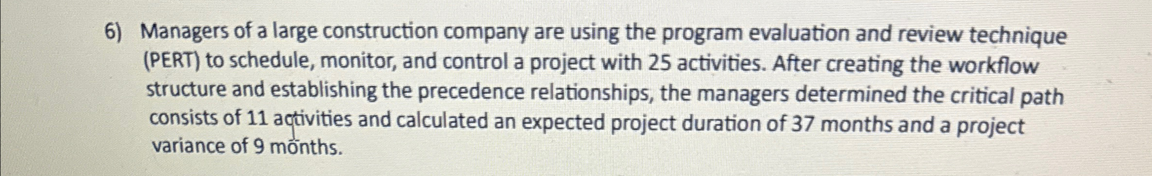  Managers of a large construction company are using the program evaluation