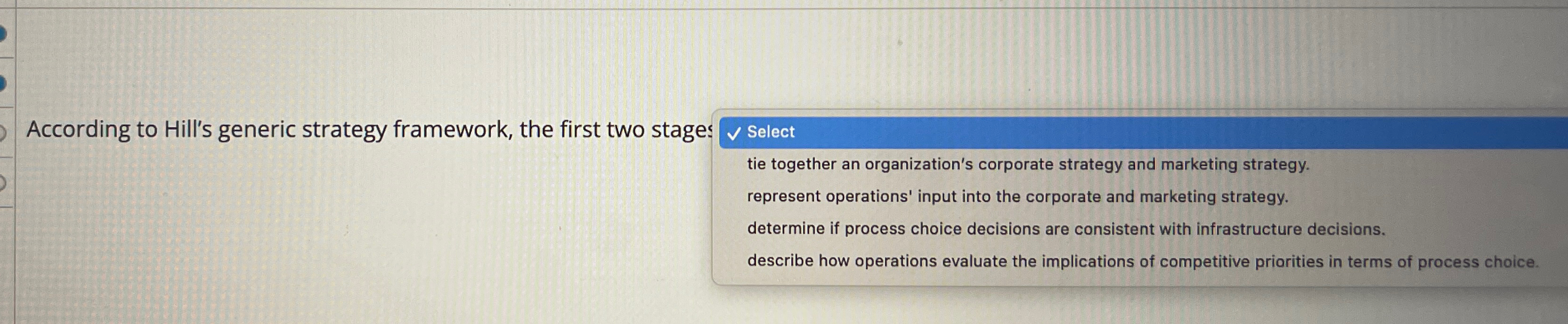  According to Hill's generic strategy framework, the first two stages Select