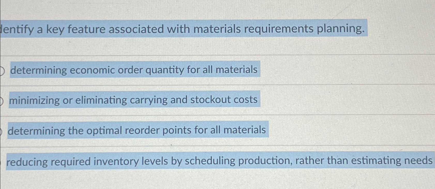  lentify a key feature associated with materials requirements planning. determining economic