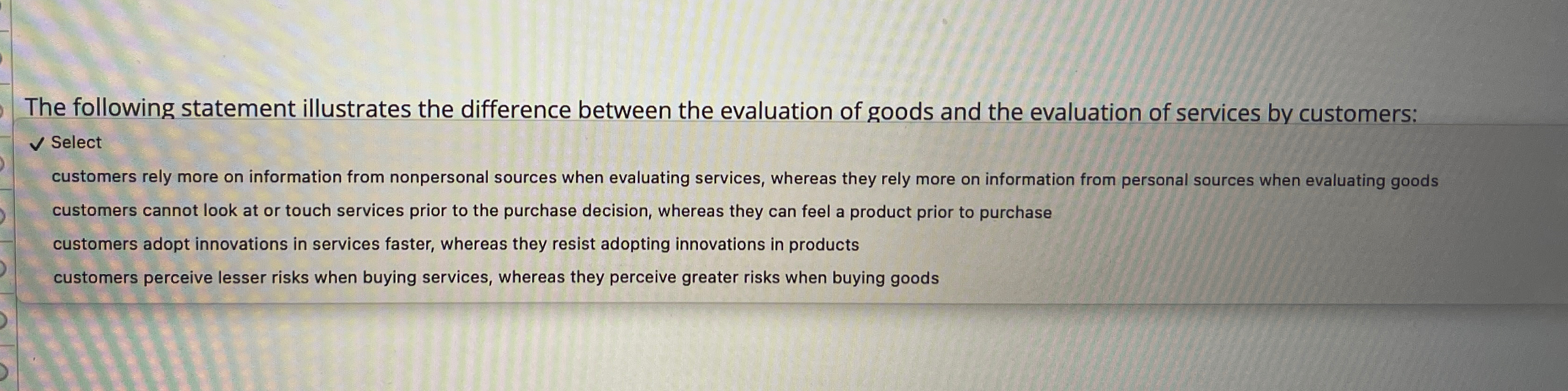  The following statement illustrates the difference between the evaluation of goods