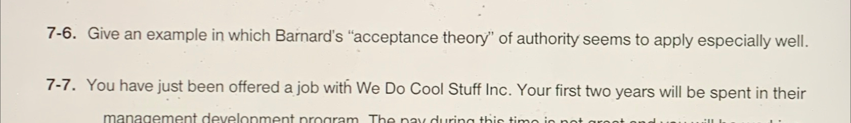  7-6. Give an example in which Barnard's "acceptance theory" of authority