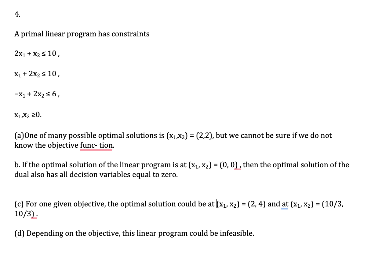  A primal linear program has constraints 2x1+x210 x1+2x210 -x1+2x26 x1,x20 (a)One