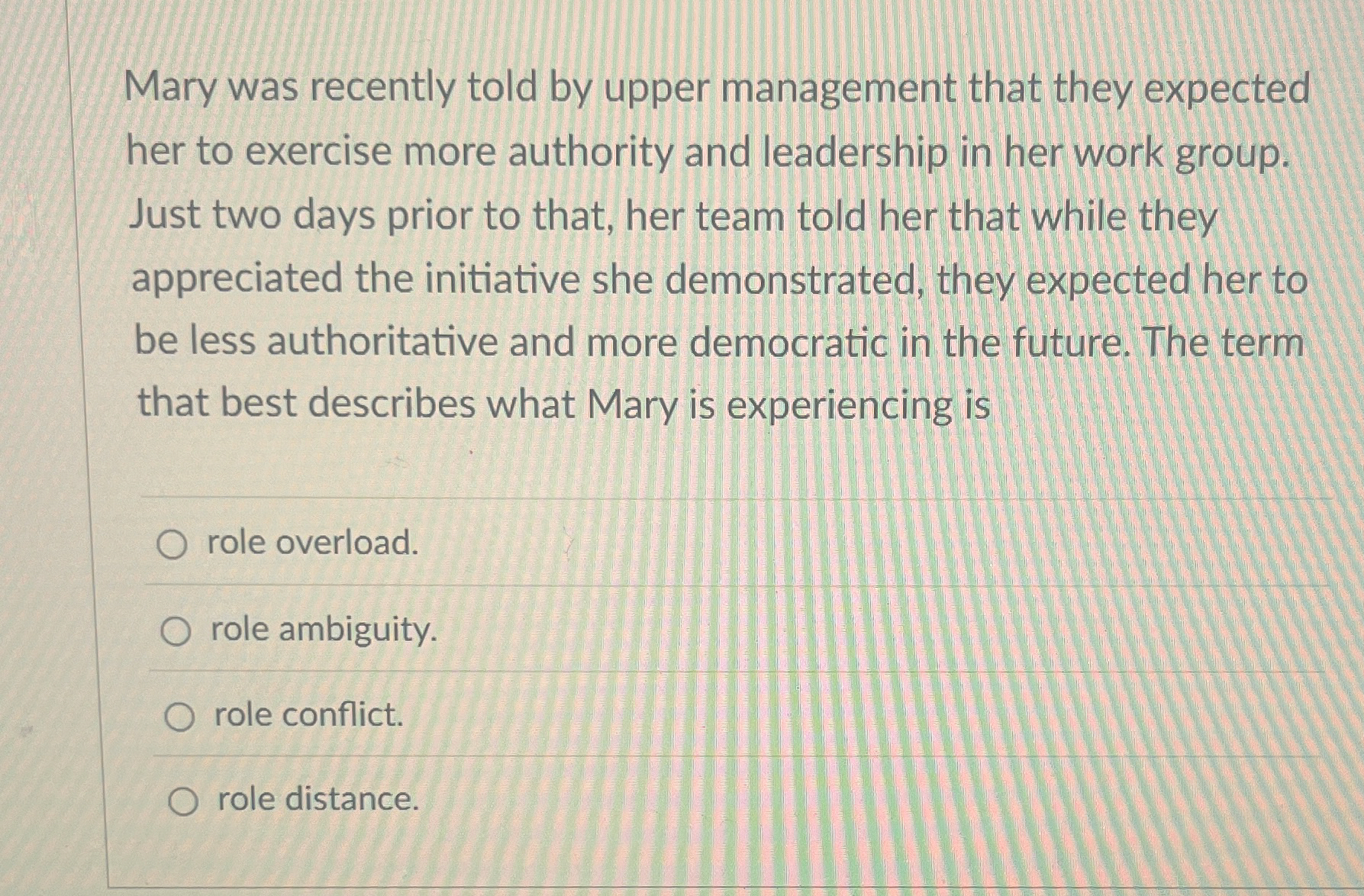  Mary was recently told by upper management that they expected her