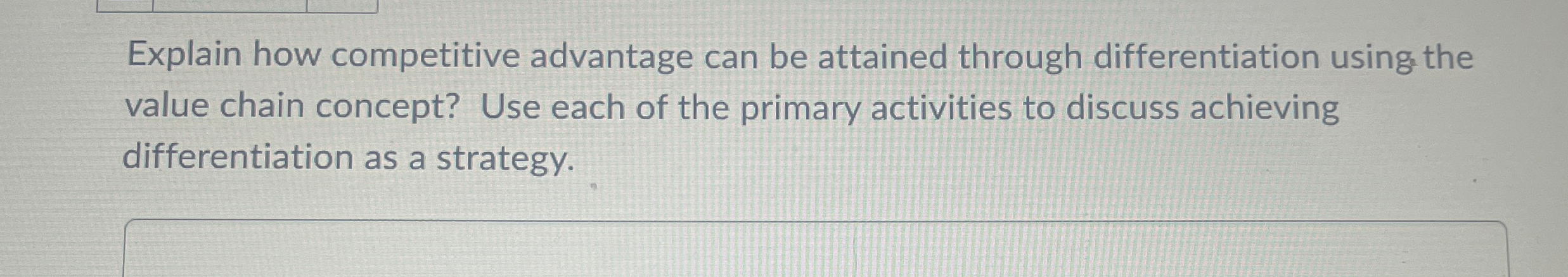  Explain how competitive advantage can be attained through differentiation using the