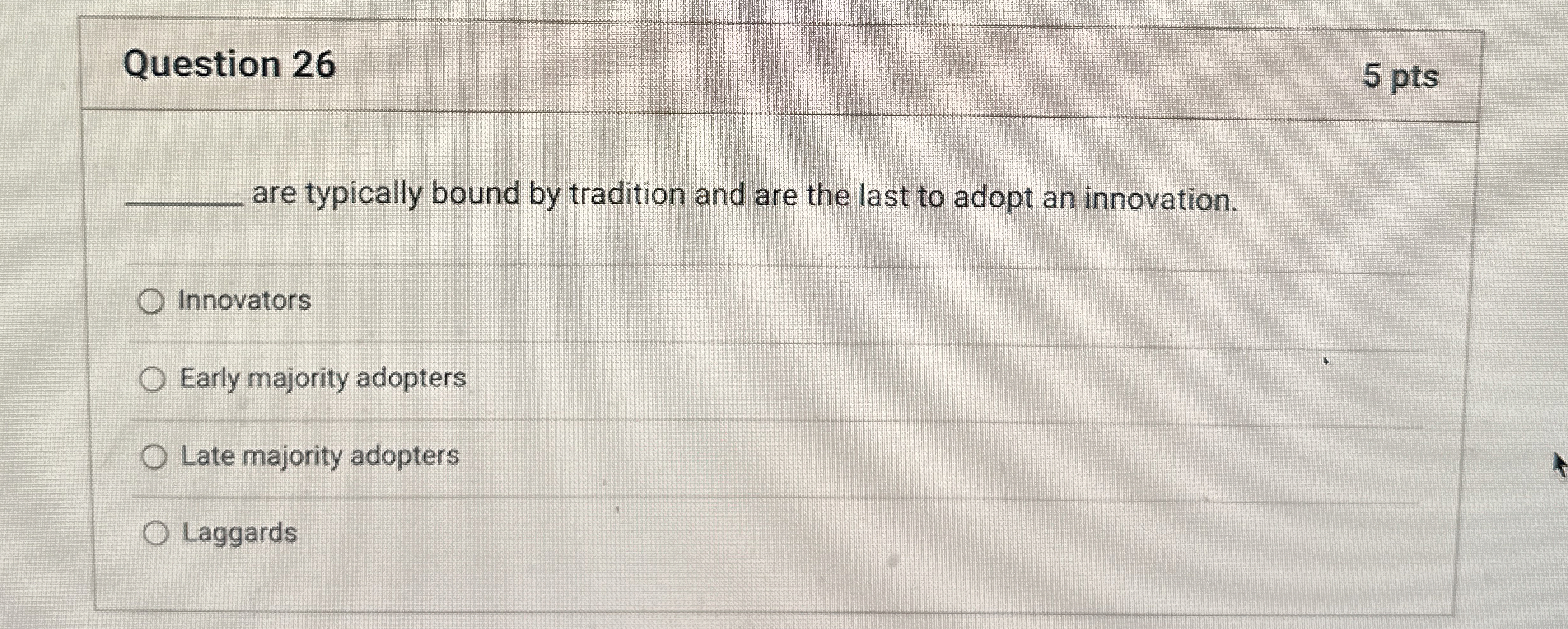  Question 26 5 pts are typically bound by tradition and are
