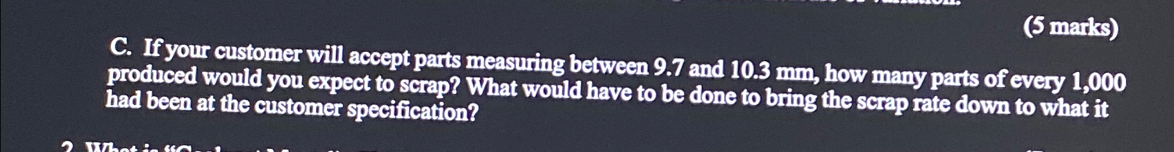  C. If your customer will accept parts measuring between 9.7 and