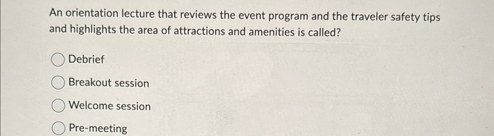  An orientation lecture that reviews the event program and the traveler