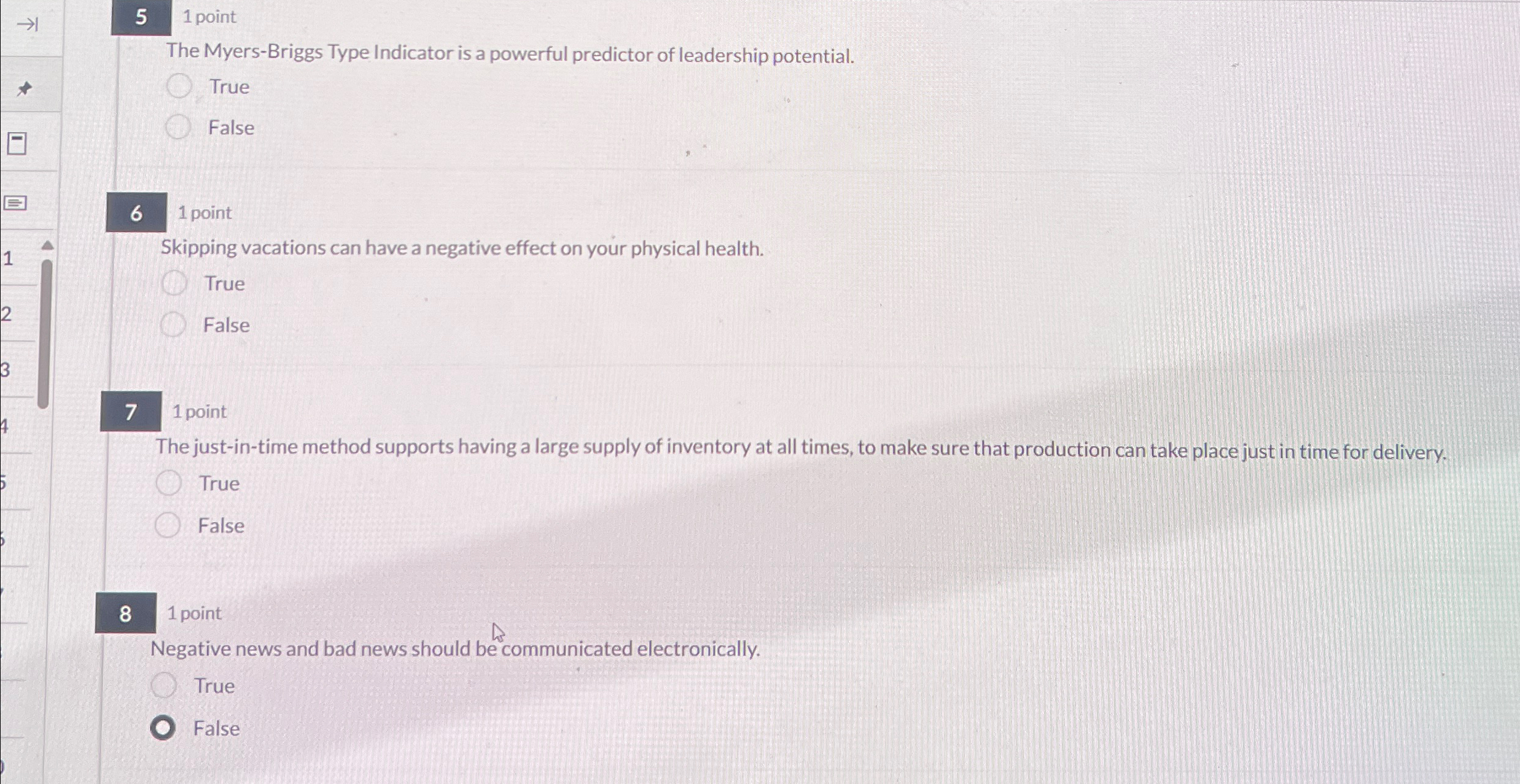  1 point The Myers-Briggs Type Indicator is a powerful predictor of