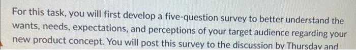 Develop a five-question survey to better understand the wants, needs, expectations and
