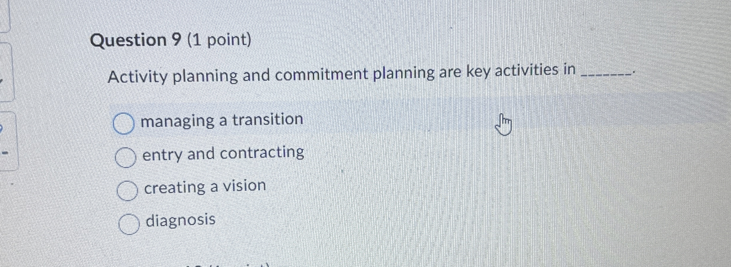  Question 9(1 point) Activity planning and commitment planning are key activities