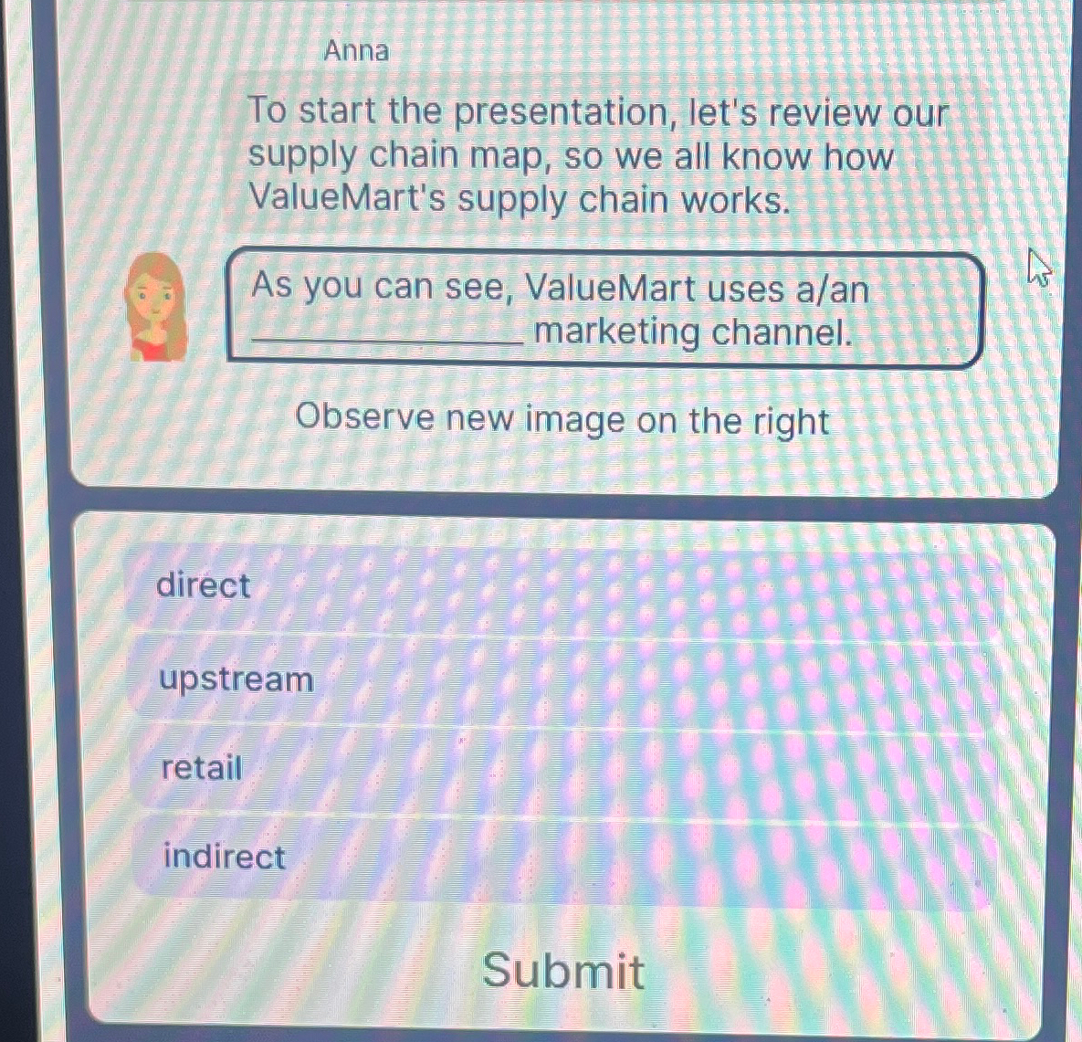  Anna To start the presentation, let's review our supply chain map,