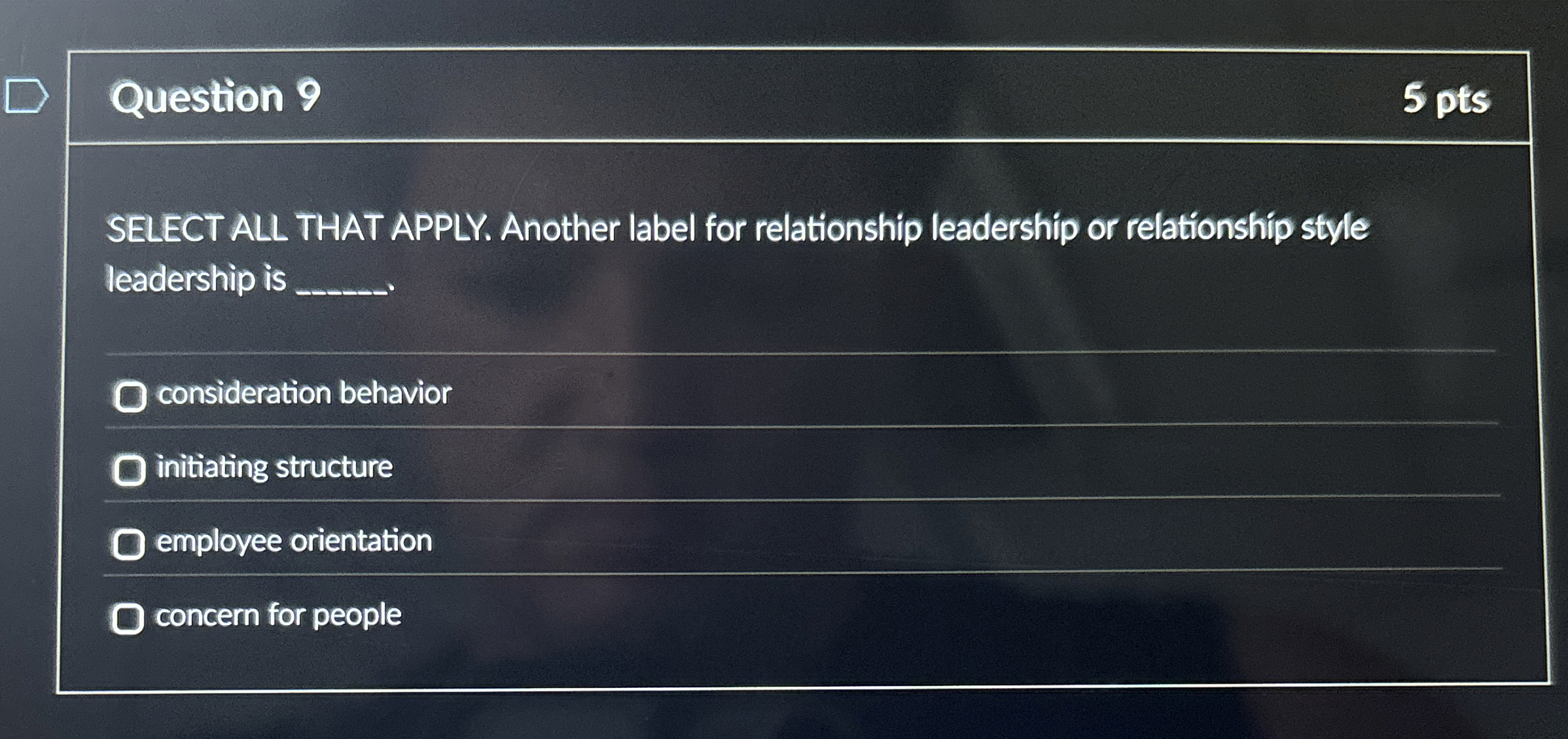  Question 9 SELECT ALL THAT APPLY. Another label for relationship leadership