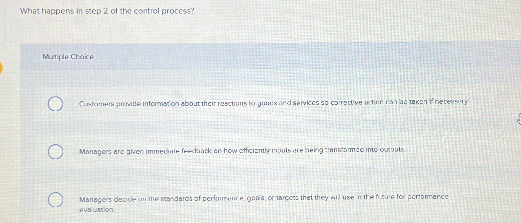 What happens in step 2 of the control process? Multiple Choice