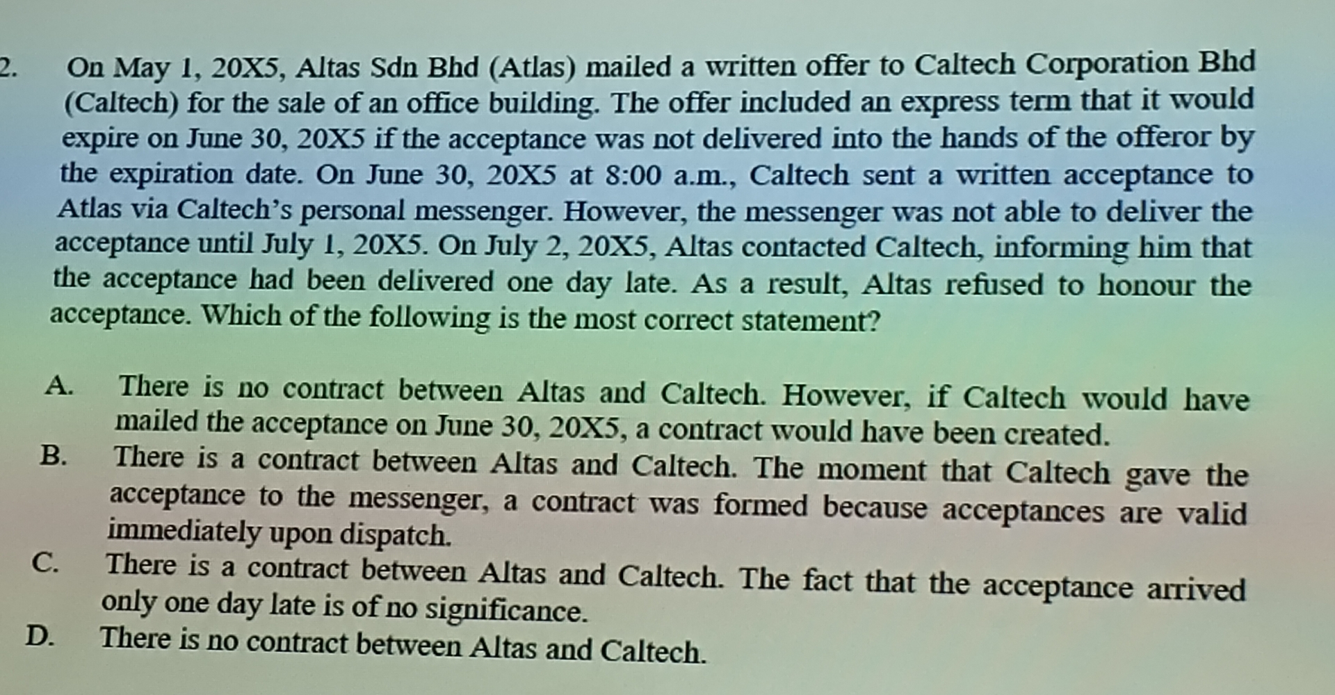  On May 1,20X5, Altas Sdn Bhd (Atlas) mailed a written offer