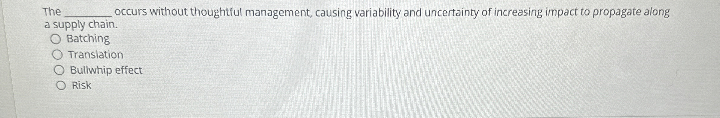  The q, occurs without thoughtful management, causing variability and uncertainty of