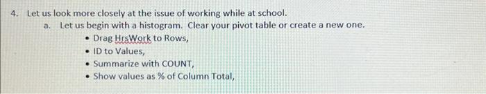 need help only in 4 (d) d) Describe the shape of the