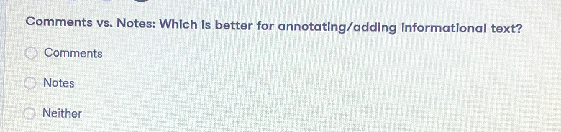  Comments vs. Notes: Which is better for annotating/adding Informatlonal text? Comments