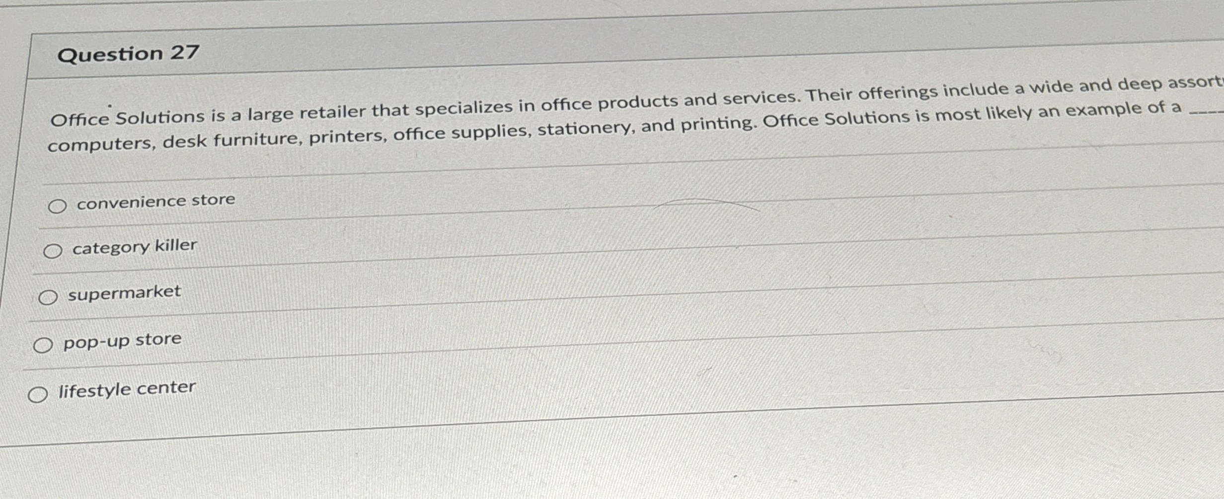  Question 27 Office Solutions is a large retailer that specializes in