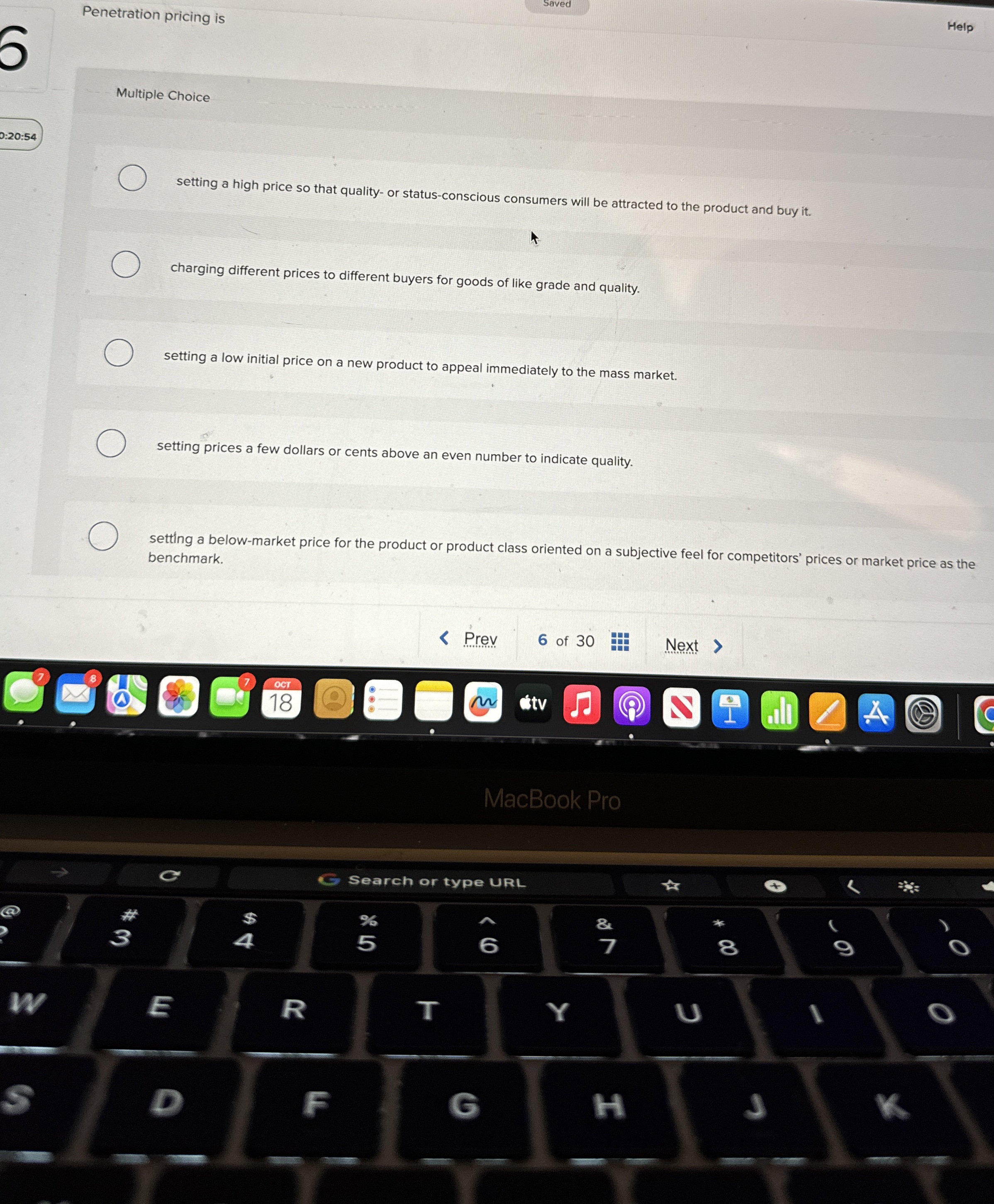  Penetration pricing is Help Multiple Choice 0:20:54 setting a high price
