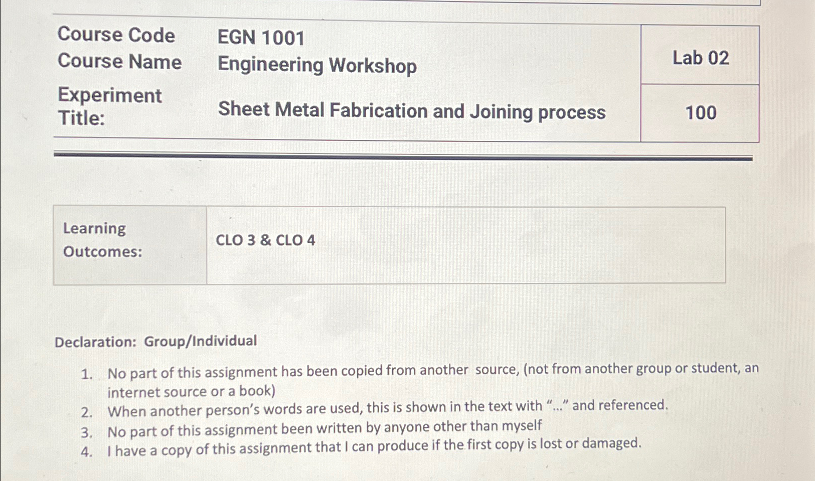  \table[[Course Code,EGN 1001,Lab 02],[Course Name,Engineering Workshop,100],[Experiment,Sheet Metal Fabrication and Joining process,]]