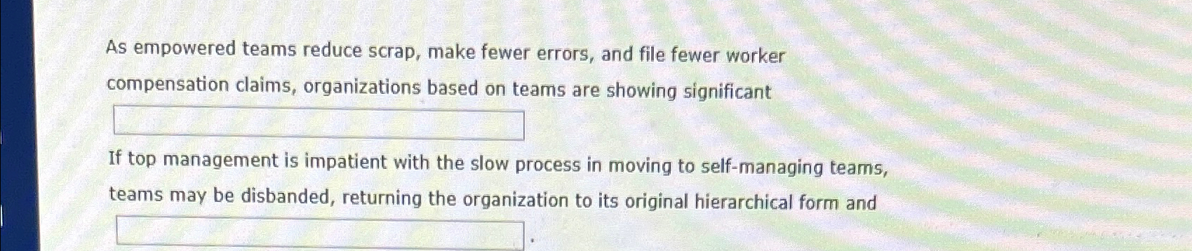  As empowered teams reduce scrap, make fewer errors, and file fewer