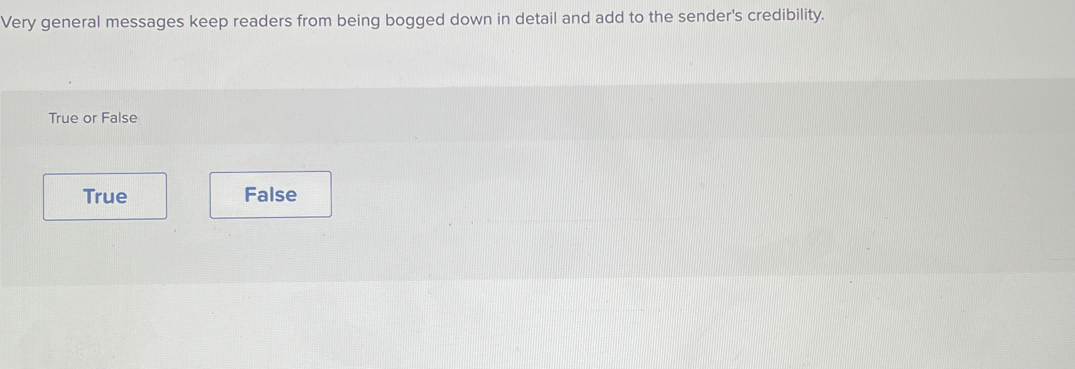  Very general messages keep readers from being bogged down in detail