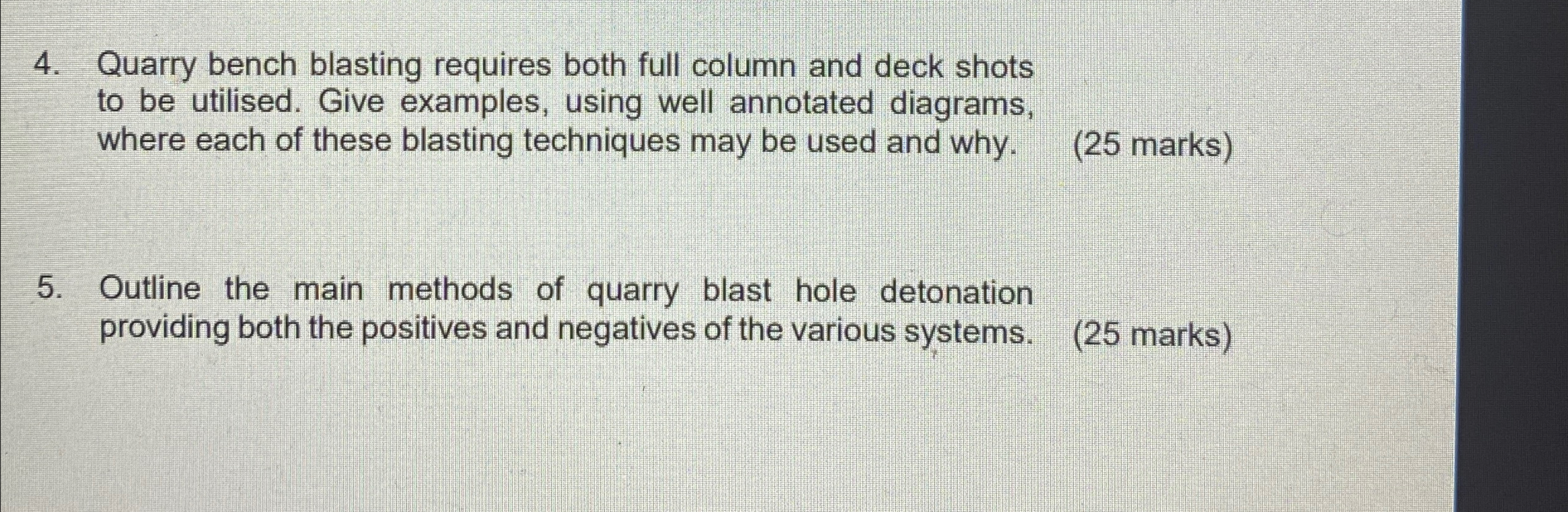  Quarry bench blasting requires both full column and deck shots to