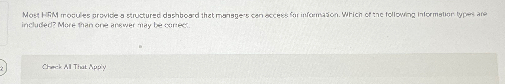  Most HRM modules provide a structured dashboard that managers can access