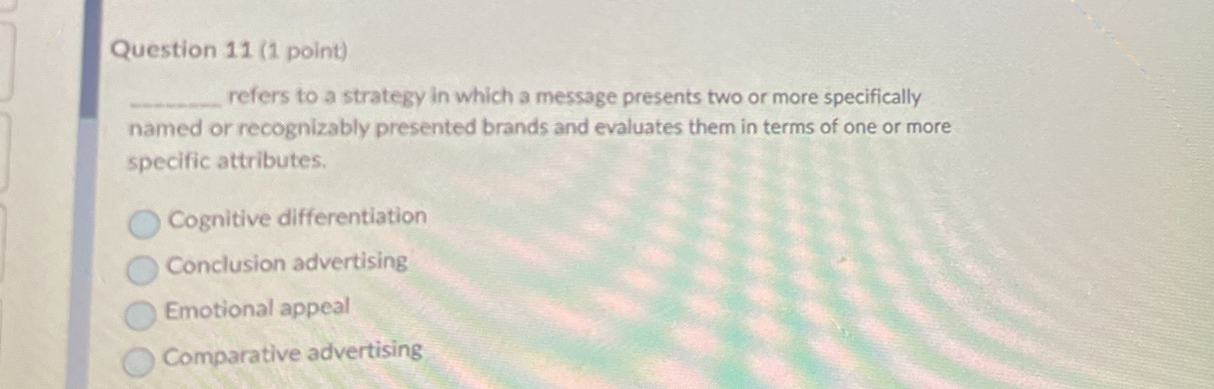  Question 11(1 point) refers to a strategy in which a message