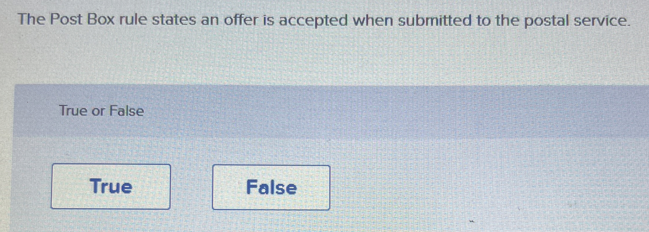  The Post Box rule states an offer is accepted when submitted