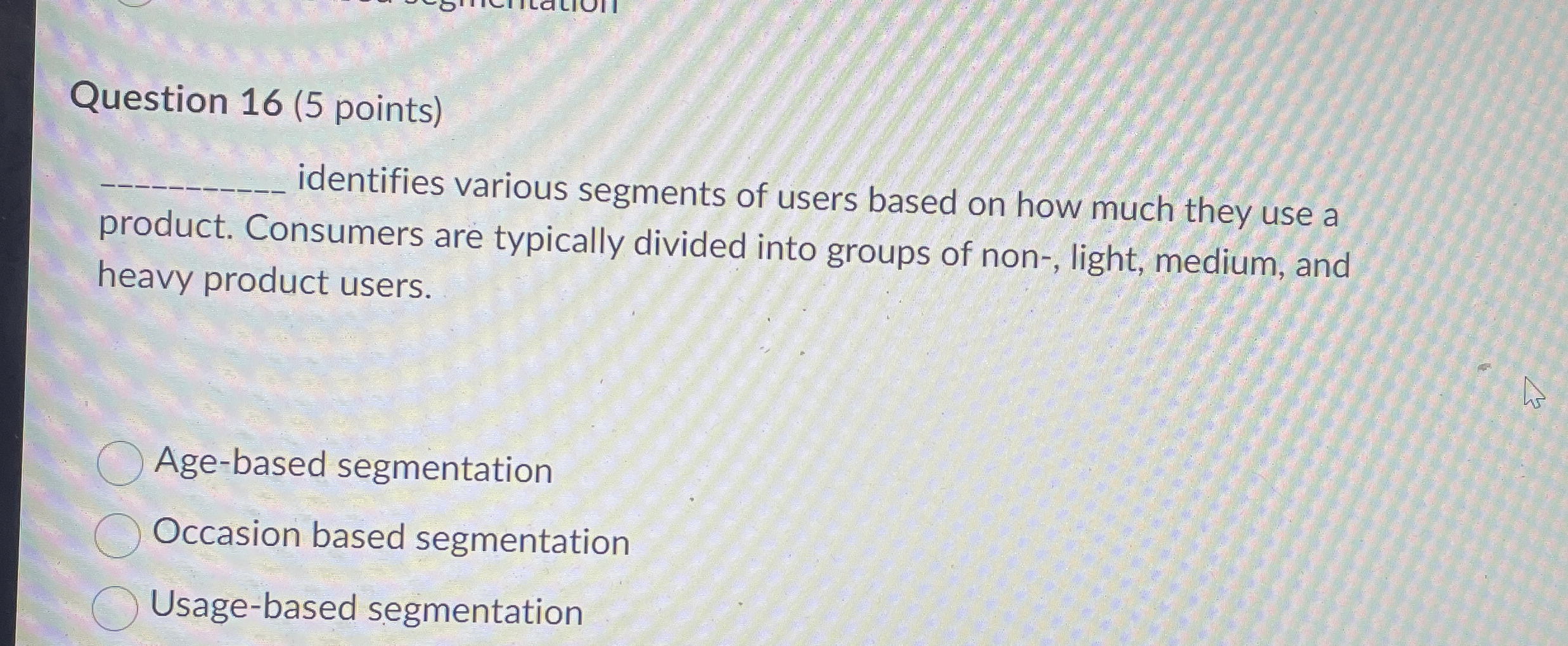  Question 16(5 points) identifies various segments of users based on how